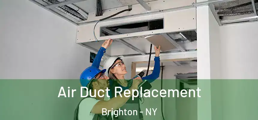 Air Duct Replacement Brighton - NY