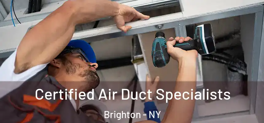 Certified Air Duct Specialists Brighton - NY