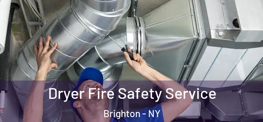 Dryer Fire Safety Service Brighton - NY