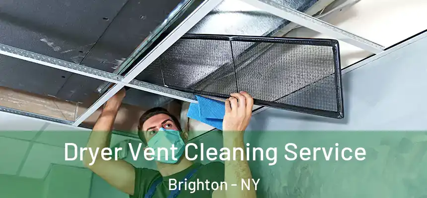  Dryer Vent Cleaning Service Brighton - NY