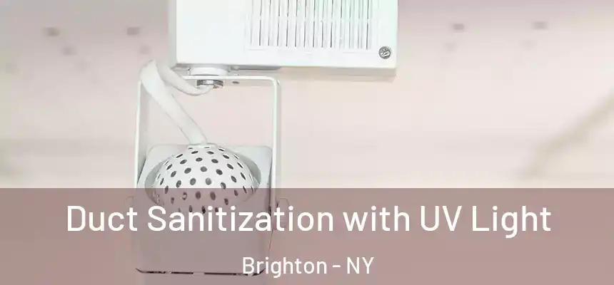 Duct Sanitization with UV Light Brighton - NY