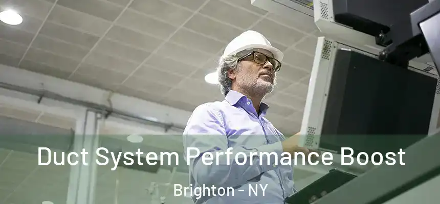  Duct System Performance Boost Brighton - NY
