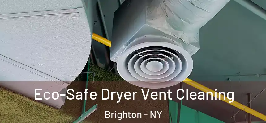  Eco-Safe Dryer Vent Cleaning Brighton - NY