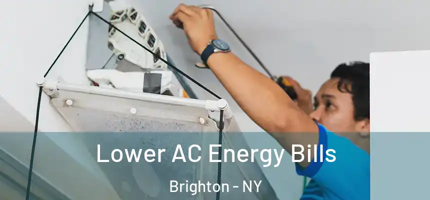  Lower AC Energy Bills Brighton - NY
