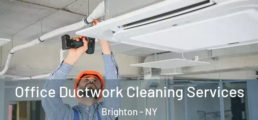 Office Ductwork Cleaning Services Brighton - NY