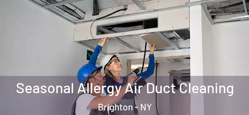  Seasonal Allergy Air Duct Cleaning Brighton - NY