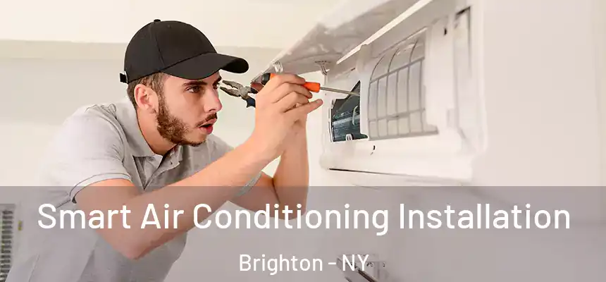  Smart Air Conditioning Installation Brighton - NY