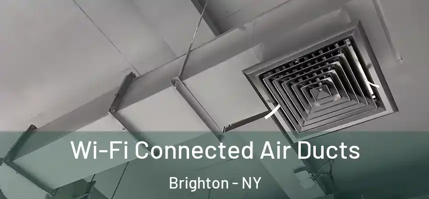  Wi-Fi Connected Air Ducts Brighton - NY